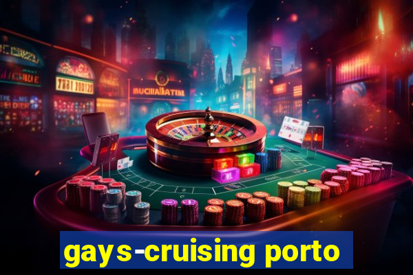 gays-cruising porto