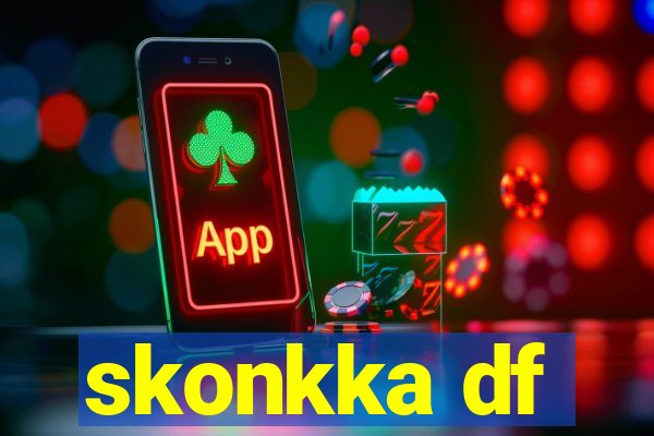 skonkka df