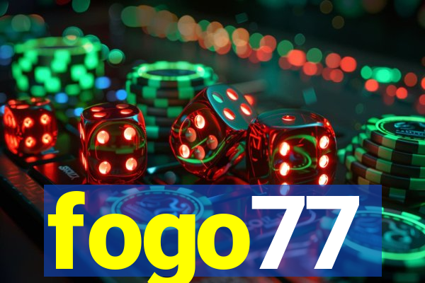 fogo77