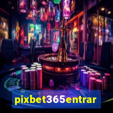 pixbet365entrar