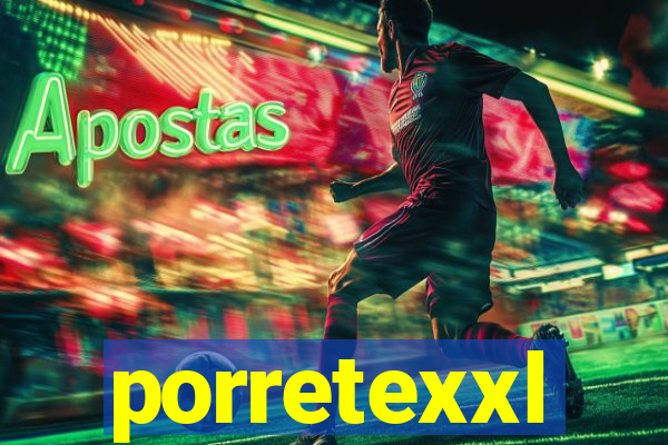 porretexxl