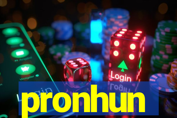 pronhun