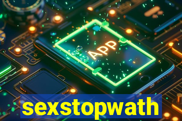 sexstopwath