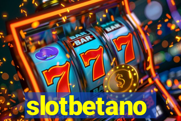 slotbetano