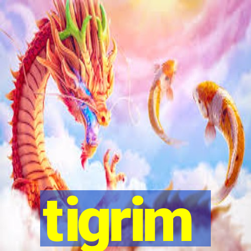 tigrim