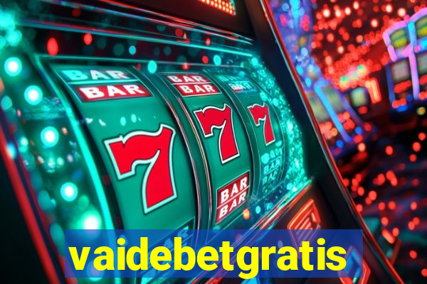 vaidebetgratis