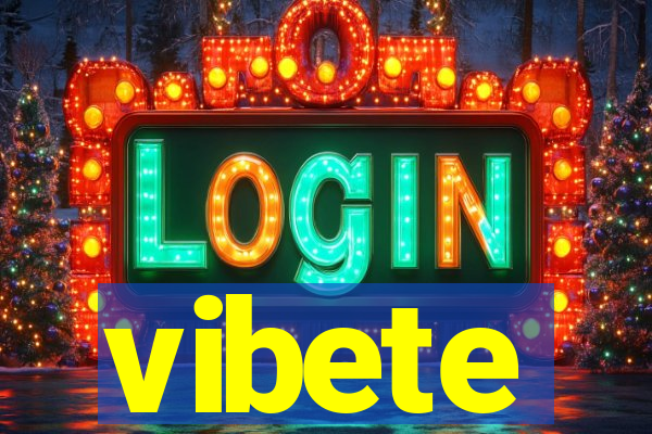 vibete