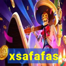 xsafafas